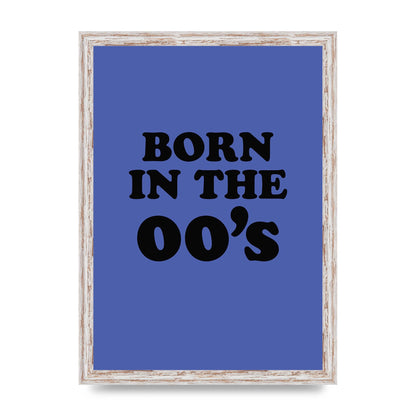 Born In The Naughties" Art For The Home - A3 framed