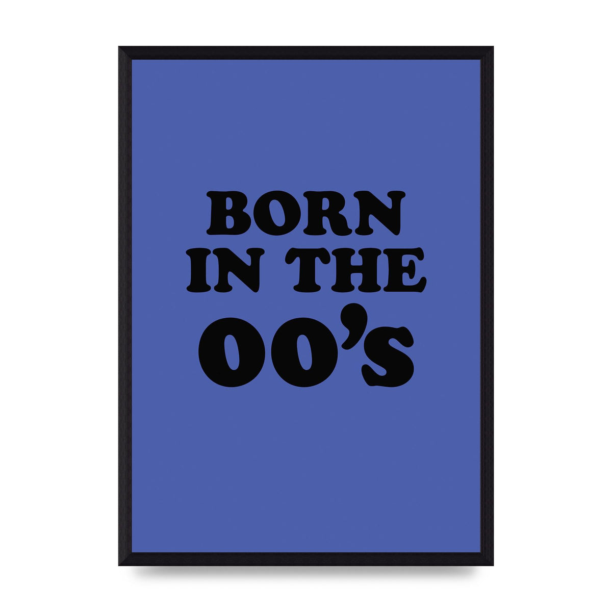 Born In The Naughties" Art For The Home - A3 framed