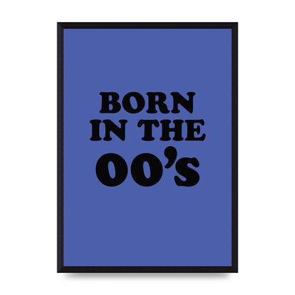 Born In The Naughties" Art For The Home - A3 framed