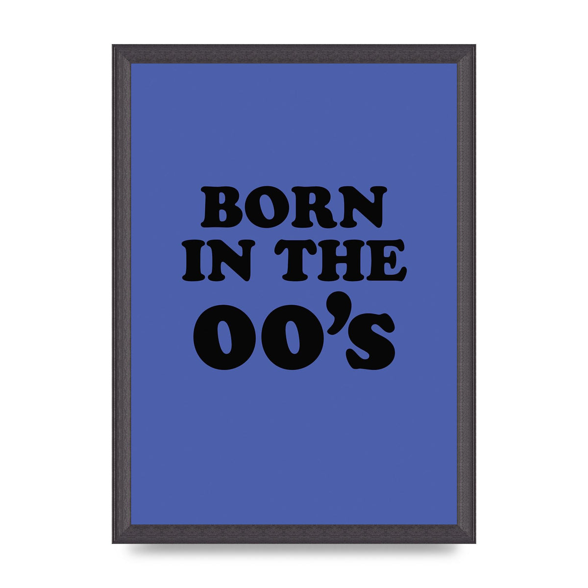 Born In The Naughties" Art For The Home - A3 framed