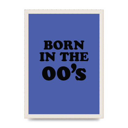 Born In The Naughties" Art For The Home - A3 framed