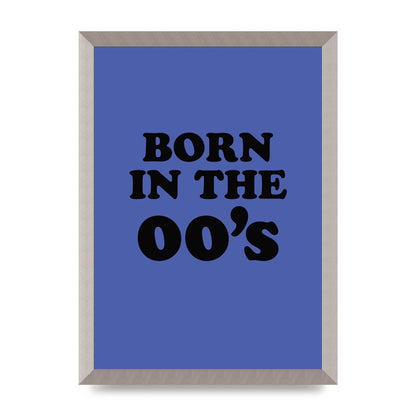 Born In The Naughties" Art For The Home - A3 framed