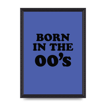 Born In The Naughties" Art For The Home - A3 framed