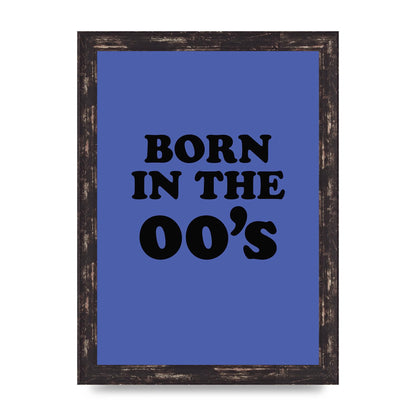 Born In The Naughties" Art For The Home - A4 framed