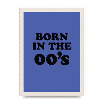 Born In The Naughties" Art For The Home - A4 framed