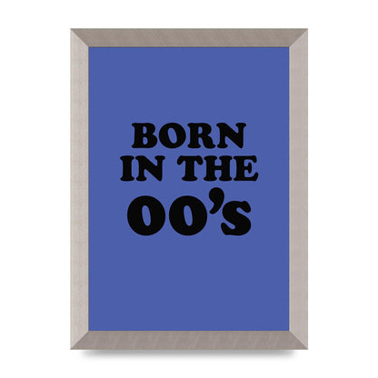 Born In The Naughties" Art For The Home - A4 framed