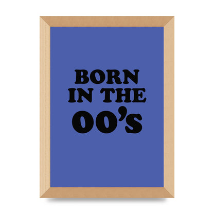 Born In The Naughties" Art For The Home - A4 framed