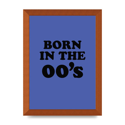 Born In The Naughties" Art For The Home - A4 framed