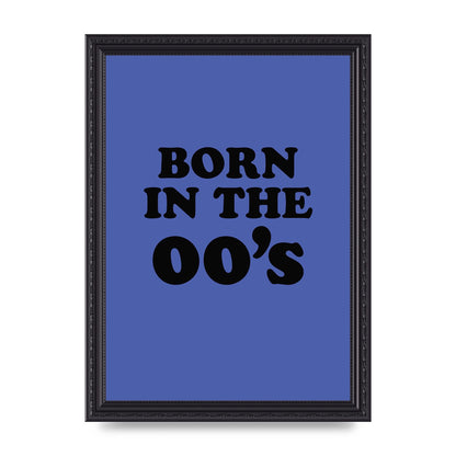 Born In The Naughties" Art For The Home - A4 framed
