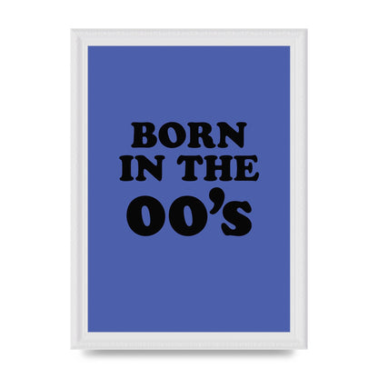 Born In The Naughties" Art For The Home - A4 framed