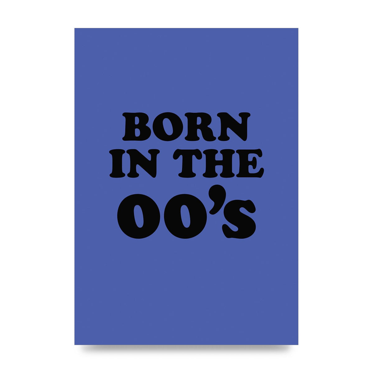 Born In The Naughties" Art For The Home - unframed print