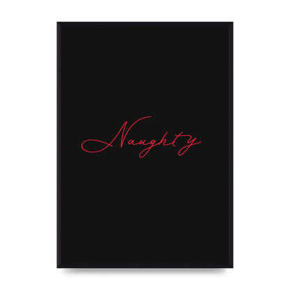 Naughty Strobe Style Script Art For The Home - A2 framed