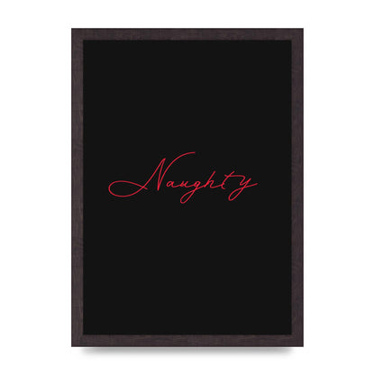 Naughty Strobe Style Script Art For The Home - A3 framed