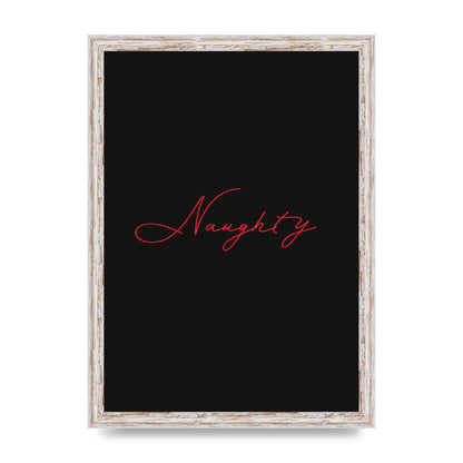 Naughty Strobe Style Script Art For The Home - A3 framed