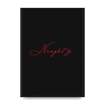 Naughty Strobe Style Script Art For The Home - A3 framed