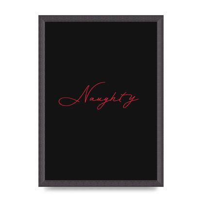 Naughty Strobe Style Script Art For The Home - A3 framed