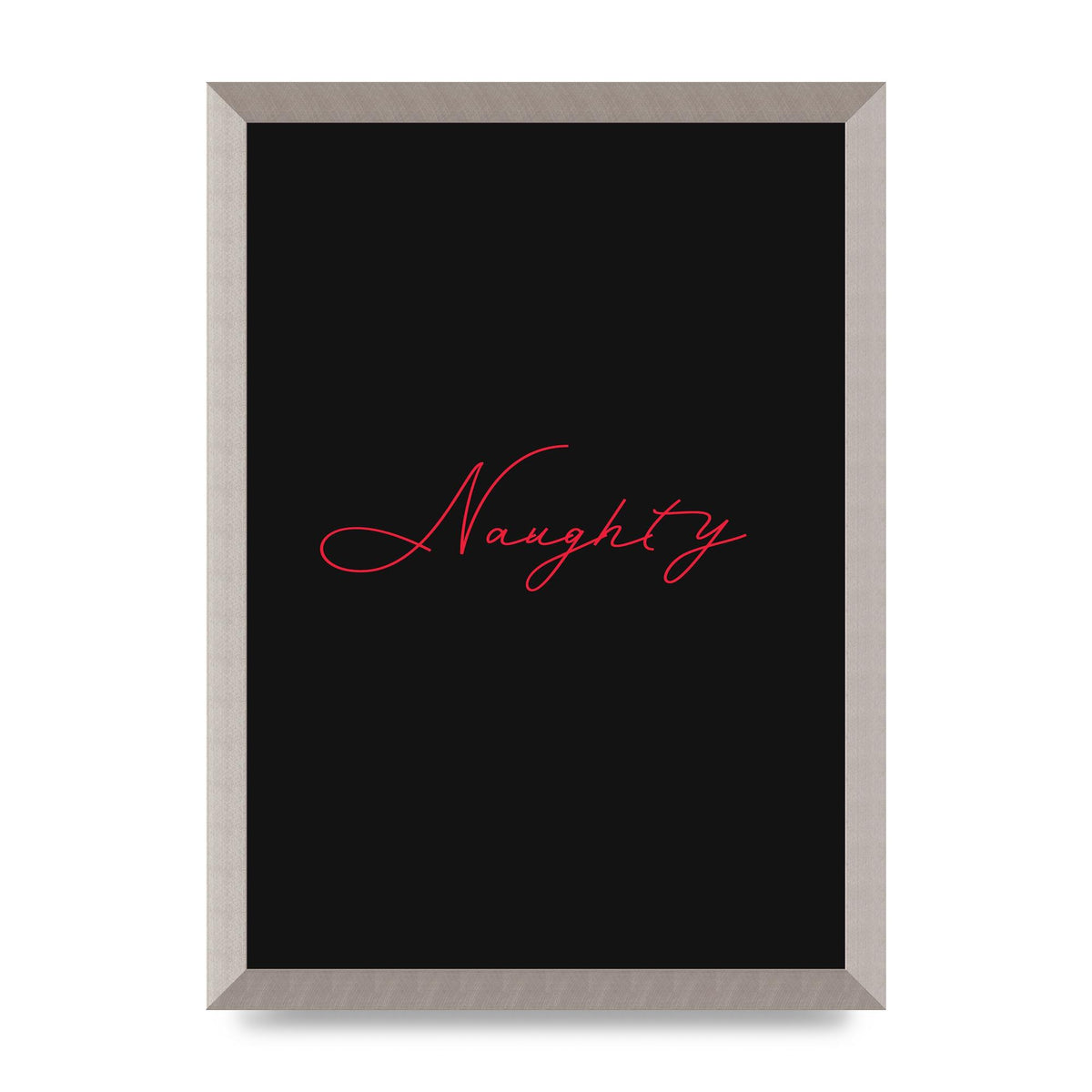 Naughty Strobe Style Script Art For The Home - A3 framed