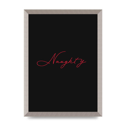 Naughty Strobe Style Script Art For The Home - A3 framed