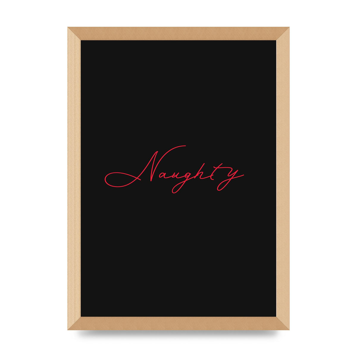 Naughty Strobe Style Script Art For The Home - A3 framed