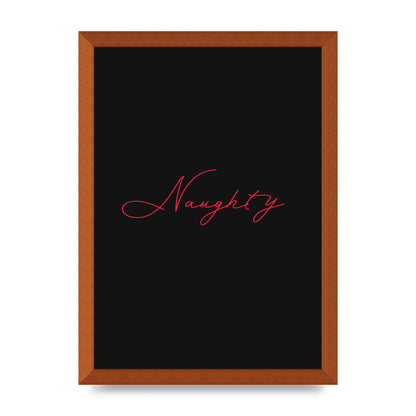 Naughty Strobe Style Script Art For The Home - A3 framed