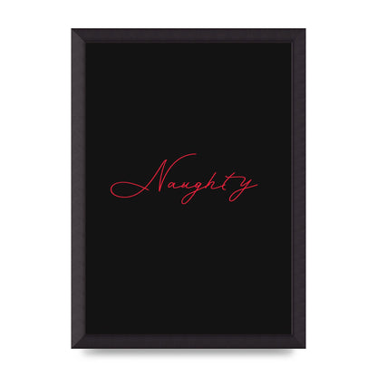 Naughty Strobe Style Script Art For The Home - A3 framed