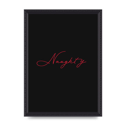 Naughty Strobe Style Script Art For The Home - A3 framed