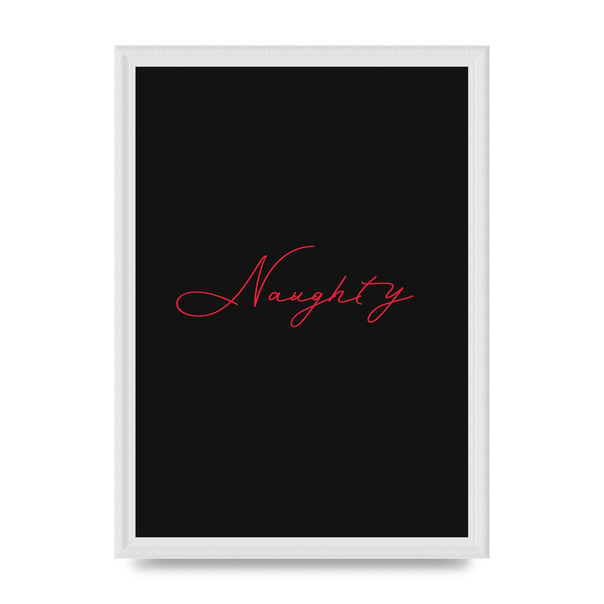 Naughty Strobe Style Script Art For The Home - A3 framed