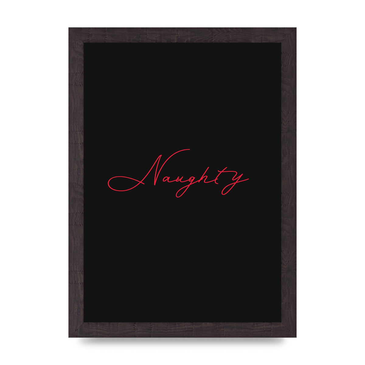Naughty Strobe Style Script Art For The Home - A4 framed