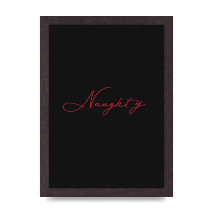 Naughty Strobe Style Script Art For The Home - A4 framed
