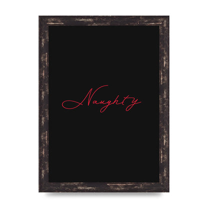 Naughty Strobe Style Script Art For The Home - A4 framed