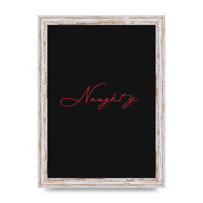 Naughty Strobe Style Script Art For The Home - A4 framed