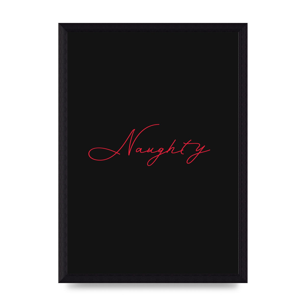 Naughty Strobe Style Script Art For The Home - A4 framed