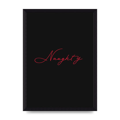 Naughty Strobe Style Script Art For The Home - A4 framed