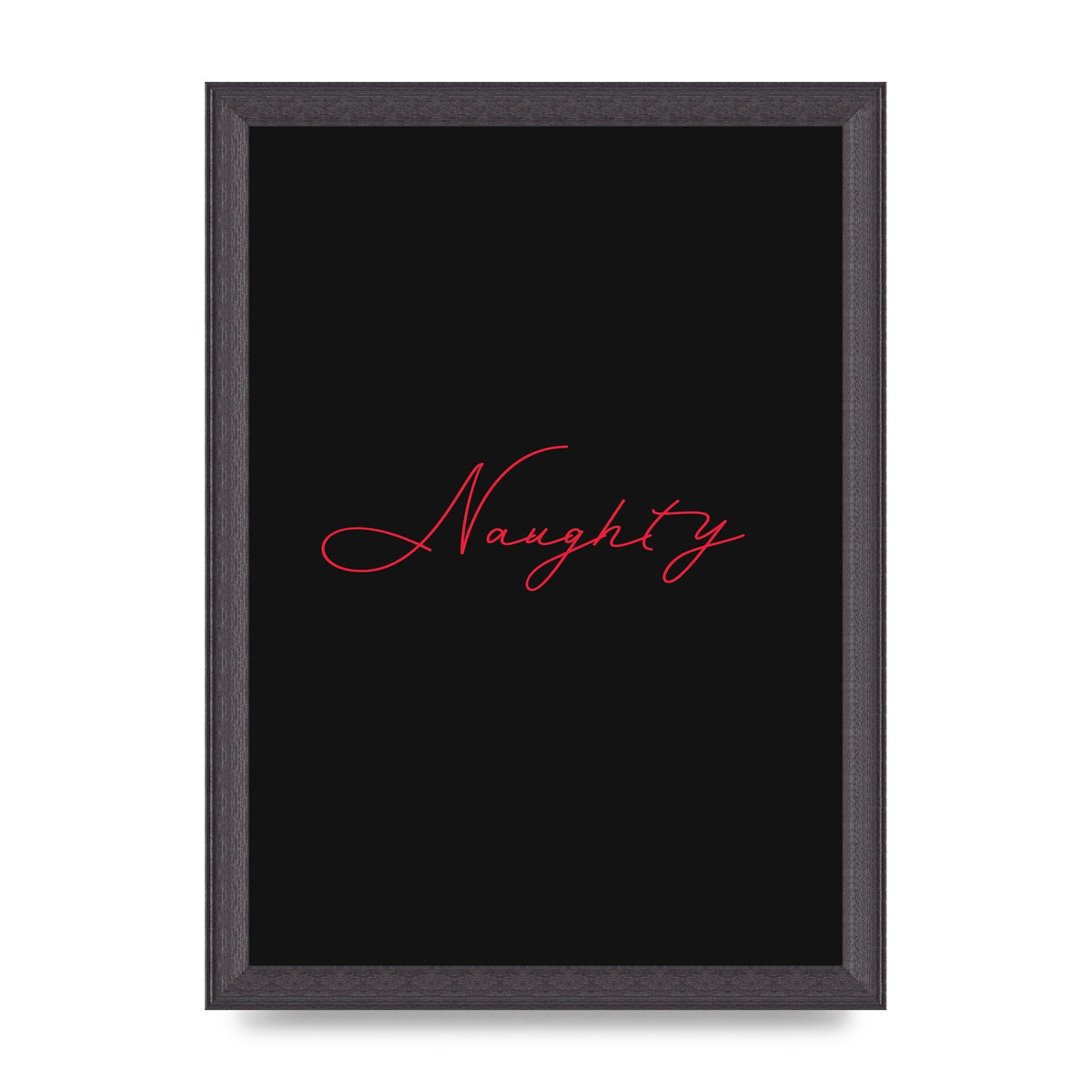 Naughty Strobe Style Script Art For The Home - A4 framed