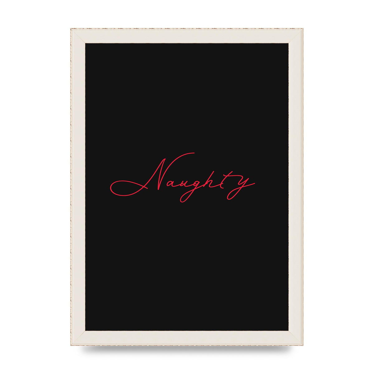 Naughty Strobe Style Script Art For The Home - A4 framed