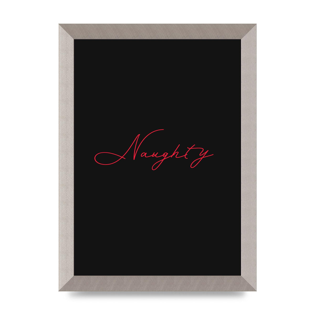 Naughty Strobe Style Script Art For The Home - A4 framed