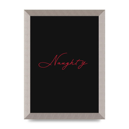Naughty Strobe Style Script Art For The Home - A4 framed