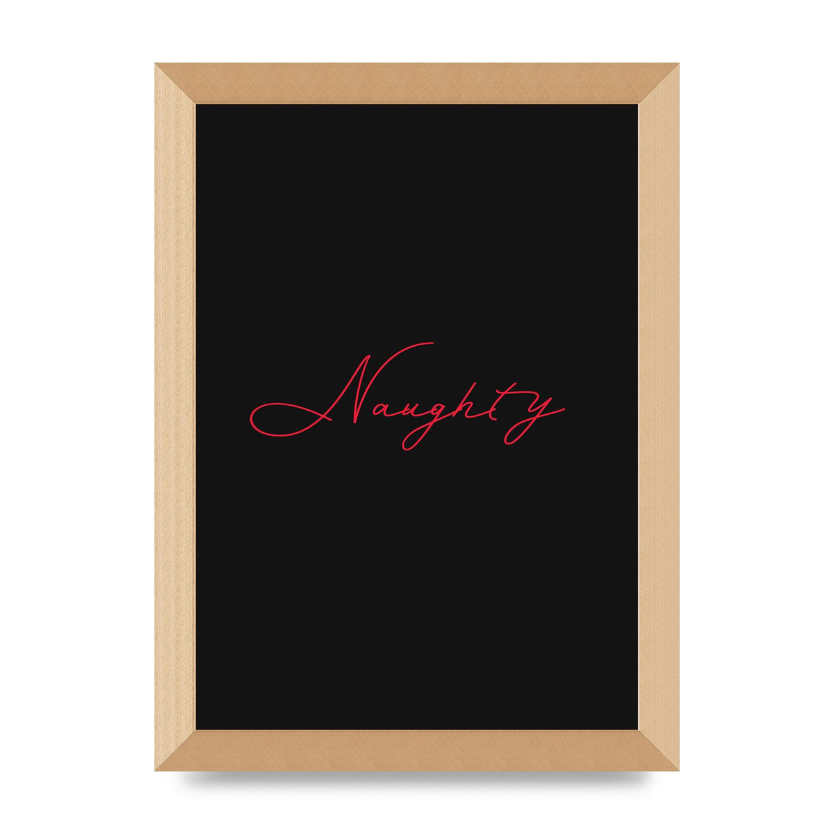 Naughty Strobe Style Script Art For The Home - A4 framed
