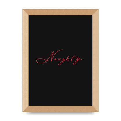 Naughty Strobe Style Script Art For The Home - A4 framed