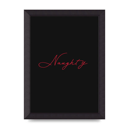 Naughty Strobe Style Script Art For The Home - A4 framed