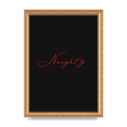 Naughty Strobe Style Script Art For The Home - A4 framed