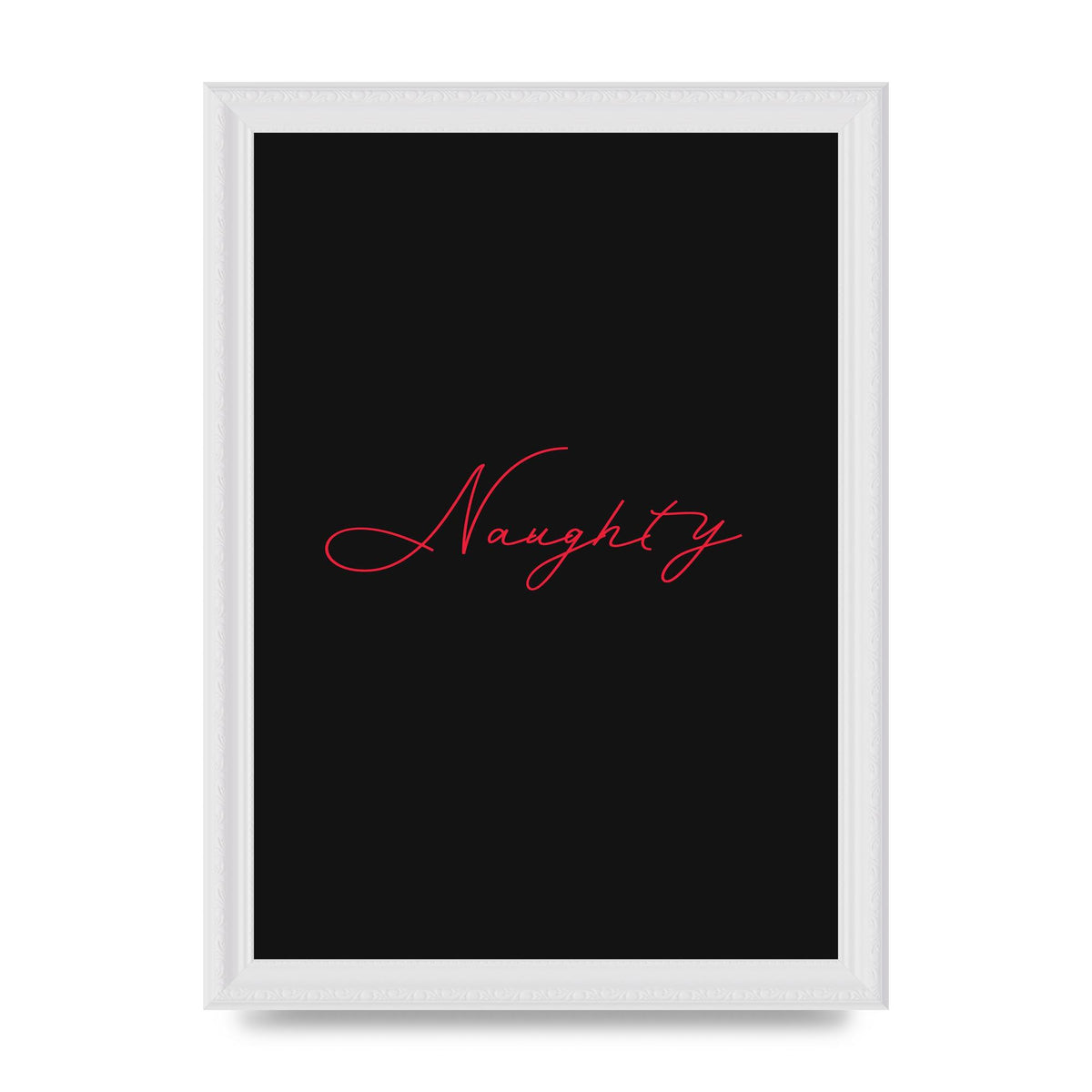 Naughty Strobe Style Script Art For The Home - A4 framed
