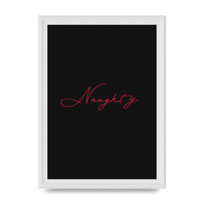 Naughty Strobe Style Script Art For The Home - A4 framed