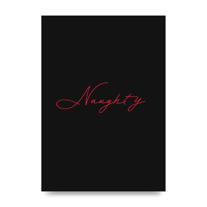 Naughty Strobe Style Script Art For The Home - unframed print
