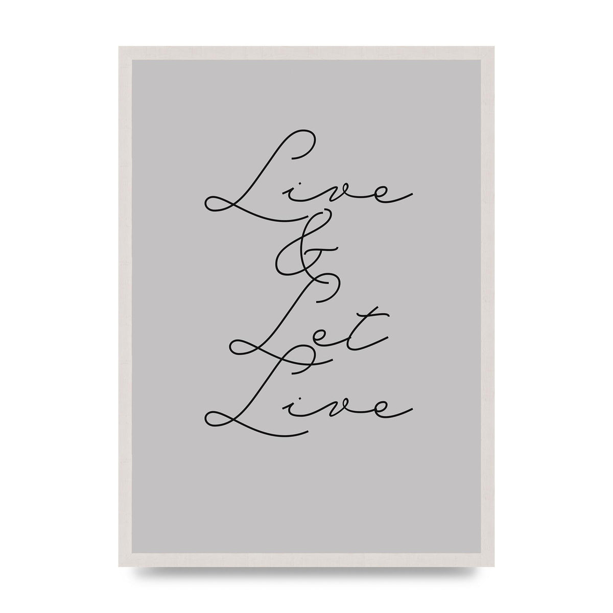 Script Live Let Live Quote" Printed Poster - A2 framed