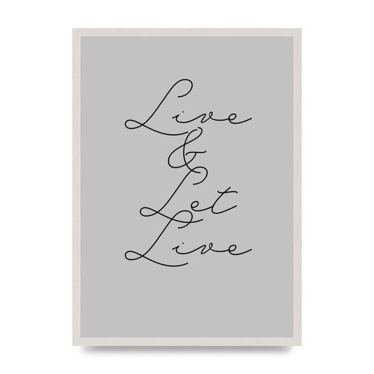 Script Live Let Live Quote" Printed Poster - A2 framed