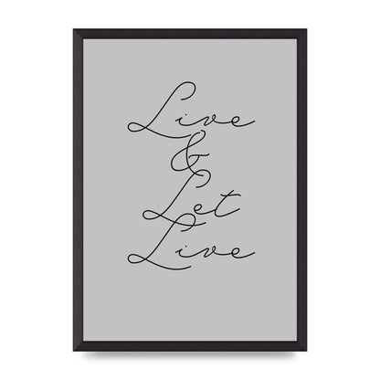 Script Live Let Live Quote" Printed Poster - A2 framed