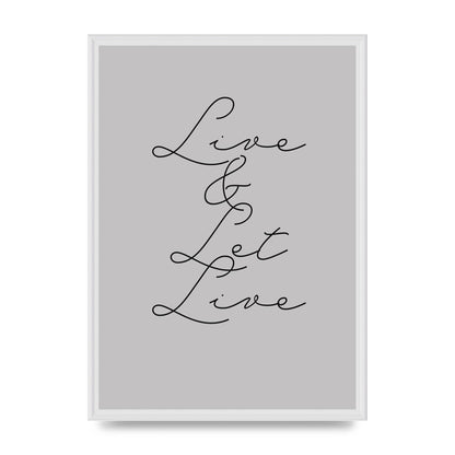 Script Live Let Live Quote" Printed Poster - A2 framed
