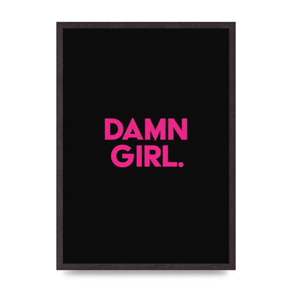 Damn Girl Pink Wall Art - A2 framed