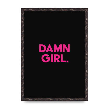 Damn Girl Pink Wall Art - A2 framed